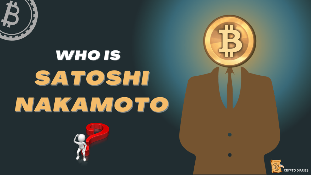 Who is Satoshi Nakamoto - Crypto Diaries
